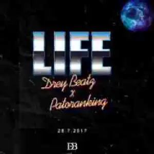 Drey Beatz - Life Ft. Patoranking